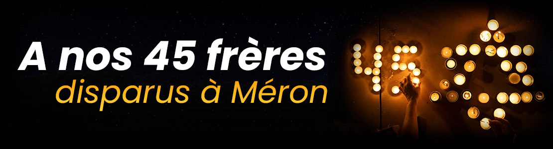 À nos 45 frères disparus à Méron