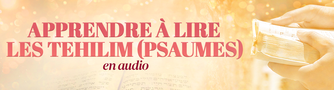 Apprendre à lire les Théhilim (Psaumes)
