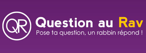 Question au Rav